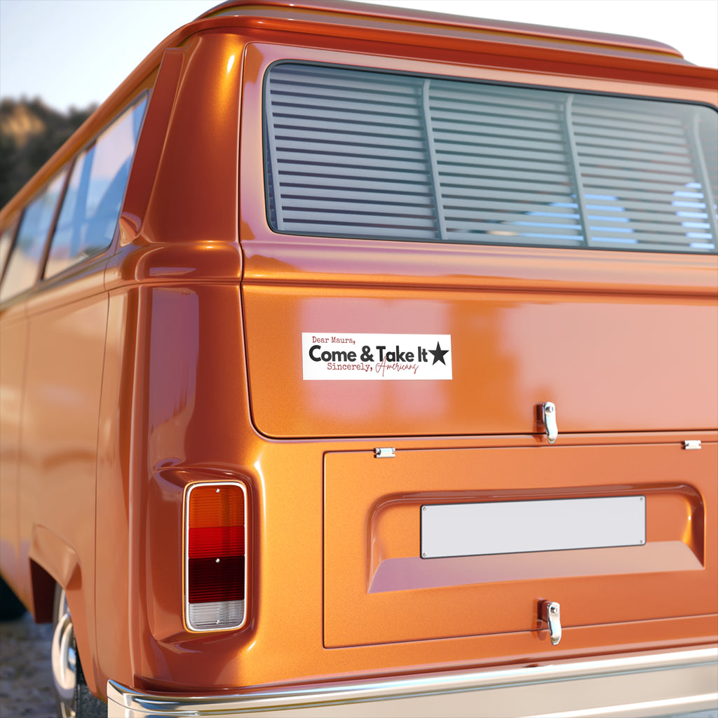 Come & Take It Bumper Sticker — "Dear Maura, Come & Take It" Patriotic Car Decal