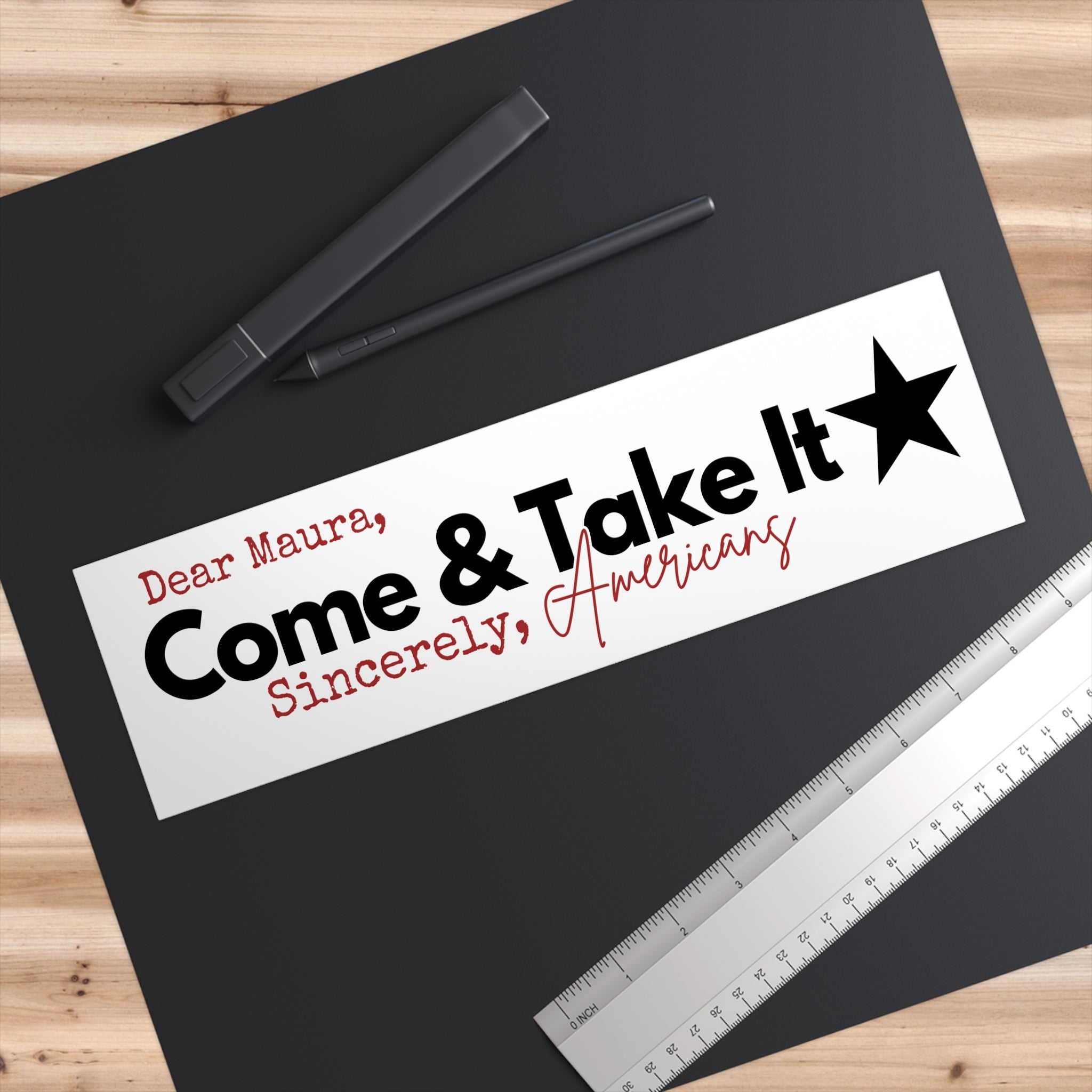 Come & Take It Bumper Sticker — "Dear Maura, Come & Take It" Patriotic Car Decal